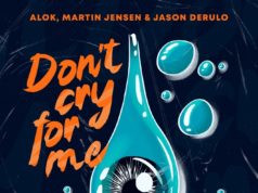 Alok, Martin Jensen i Jason Derulo udružili snage i predstavili singl „Don’t Cry For Me“!